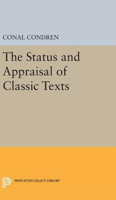 The Status and Appraisal of Classic Texts by Conal Condren