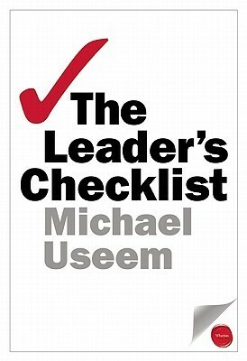 The Leader's Checklist: 15 Mission-Critical Principles by Michael Useem