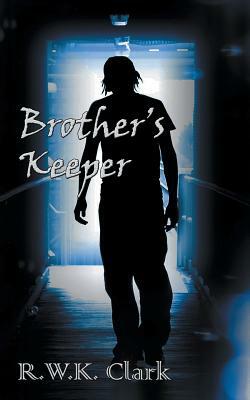 Brother's Keeper by R. W. K. Clark