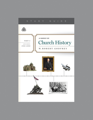 A Survey of Church History, Part 6 A.D. 1900-2000 by Ligonier Ministries