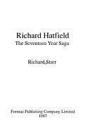 Richard Hatfield: The Seventeen Year Saga by Richard Starr