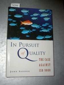 In Pursuit of Quality: The Case Against ISO 9000 by John Seddon