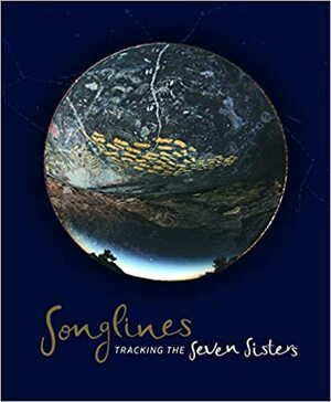 Songlines:Tracking the Seven Sisters by Margo Neale
