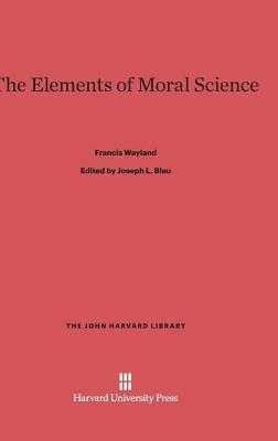 The Elements of Moral Science by Francis Wayland