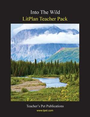 Litplan Teacher Pack: Into the Wild by Mary B. Collins