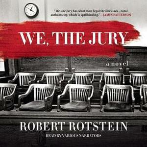 We, the Jury by Robert Rotstein