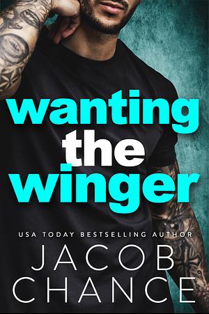 Wanting the Winger by Jacob Chance