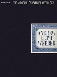 The Andrew Lloyd Webber Anthology by Andrew Lloyd Webber