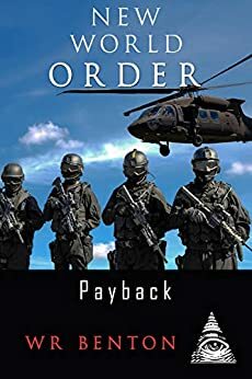 New World Order: Payback by W.R. Benton