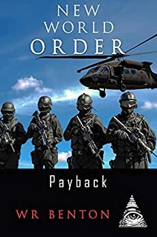 New World Order: Payback by W.R. Benton