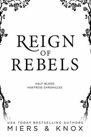 Reign of Rebels by D.D. Miers, Graceley Knox