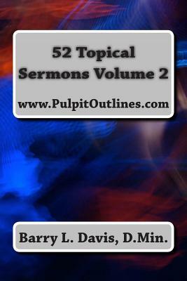 52 Topical Sermons Volume 2 by Barry L. Davis