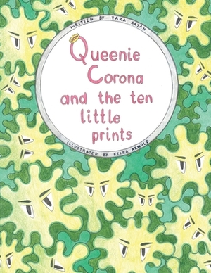 Queenie Corona and the Ten Little Prints by Tara Aryan