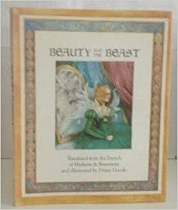 Beauty and the Beast by Jeanne-Marie Leprince de Beaumont