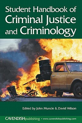 Student Handbook of Criminal Justice and Criminology by John Muncie, David Wilson