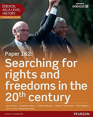Searching for rights and freedoms in the 20th century by Rick Rogers, Rosemary Rees, Jane Shutter, Edward Teversham, William Beinart