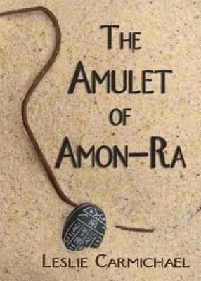 The Amulet of Amon-Ra by Leslie Carmichael