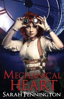 Mechanical Heart by Sarah Pennington