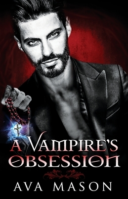 A Vampire's Obsession by Ava Mason