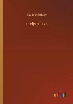 Cudjo´s Cave by John Townsend Trowbridge