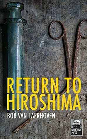 Return to Hiroshima by Bob Van Laerhoven