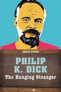 The Hanging Stranger by Philip K. Dick