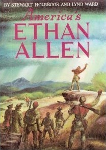 America's Ethan Allen by Lynd Ward, Stewart Hall Holbrook