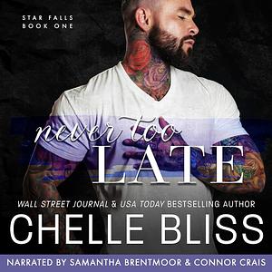 Never Too Late by Chelle Bliss