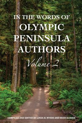 In The Words of Olympic Peninsula Authors Volume 2 by Heidi Hansen