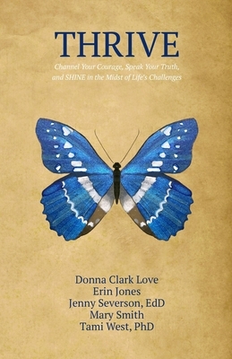 Thrive by Donna Clark Love, Erin Jones, Tami West Phd