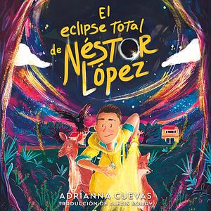 El eclipse total de Néstor López by Adrianna Cuevas