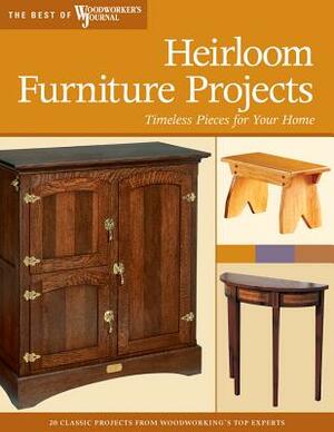 Heirloom Furniture Projects: Timeless Pieces for Your Home by Chris Marshall, John Hooper, Bill Hylton