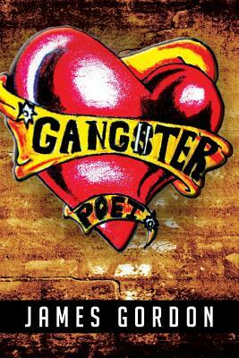 Gangster Poet by James Gordon
