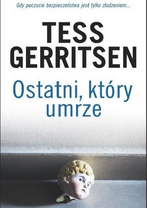 Ostatni, który umrze by Tess Gerritsen