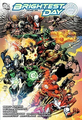 Brightest Day, Vol. 1 by Scott Clark, Peter J. Tomasi, Mark Bagley, Patrick Gleason, Mike Mayhew, Fabrizio Fiorentino, Aaron Lopresti, Francis Manapul, Geoff Johns, Ardian Syaf, Joe Prado, Ed Benes, Ivan Reis, Andy Kubert