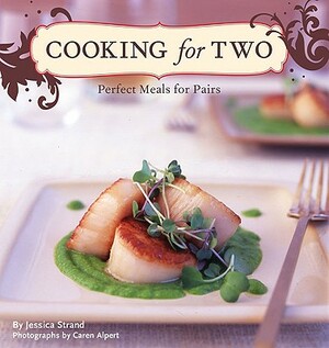 Cooking for Two: Perfect Meals for Pairs by Jessica Strand