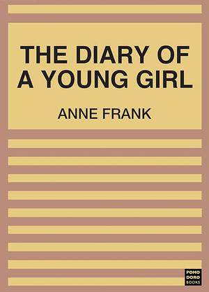 The Diary of a Young Girl by Anne Frank