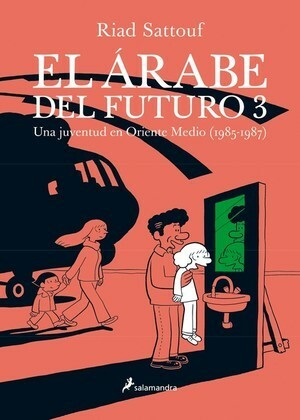 El árabe del futuro 3. Una juventud en Oriente Medio by Riad Sattouf