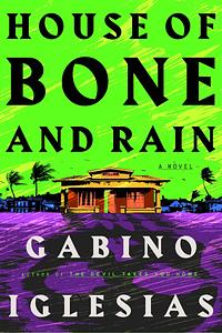 House of Bone and Rain by Gabino Iglesias