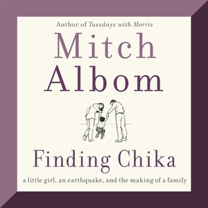 Finding Chika: A Little Girl, an Earthquake, and the Making of a Family by 