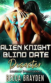 Alien Knight Blind Date Disaster by Becca Brayden