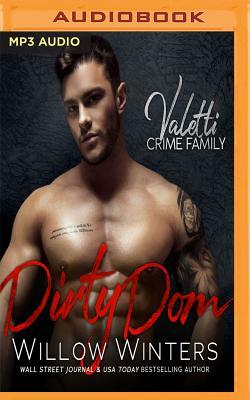 Dirty Dom: A Bad Boy Mafia Romance by Willow Winters