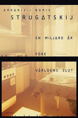 En miljard år före världens slut by Boris Strugatsky, Arkady Strugatsky