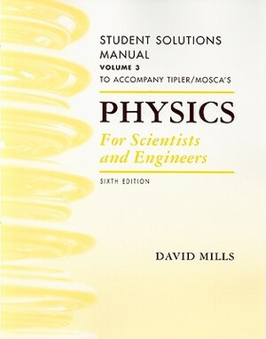 Student Solutions Manual, Volume 3 for Tipler and Mosca's Physics for Scientists and Engineers by Gene Mosca, Paul A. Tipler