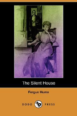 The Silent House (Dodo Press) by Fergus Hume