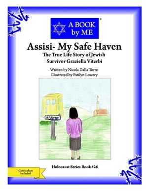 Assisi- My Safe Haven: The True Story of Jewish Survivor Graziella Viterbi by Nicolla Dalla Torre, A. Book by Me