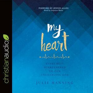 My Heart by Julie Manning