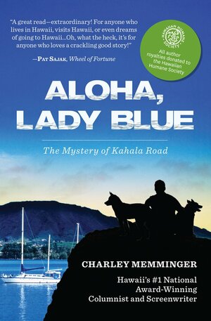 Aloha, Lady Blue: The Mystery of Kahala Road by Charley Memminger