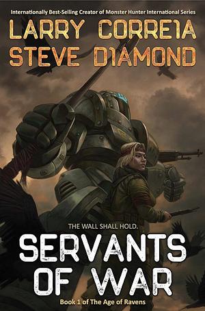 Servants of War by Steve Diamond, Larry Correia
