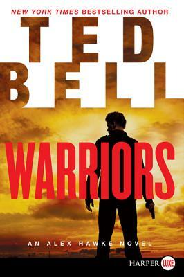 Warriors: An Alex Hawke Novel by Ted Bell